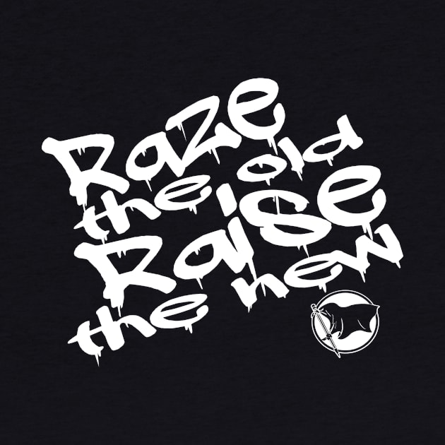 Raze and Raise by RebelAnthem